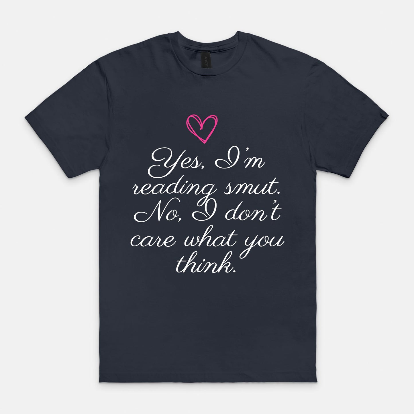 Yes I'm Reading Smut T-Shirt - Dark Colors
