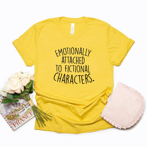 Emotionally Attached to Fictional Characters T-shirt Shirt