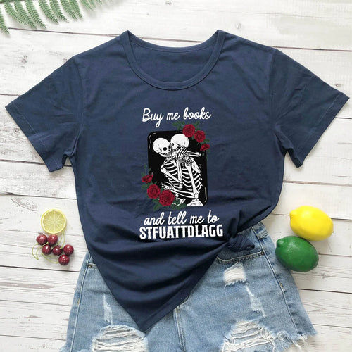 Buy Me Books and Tell Me To STFUATTDLAGG Bookish T-Shirt