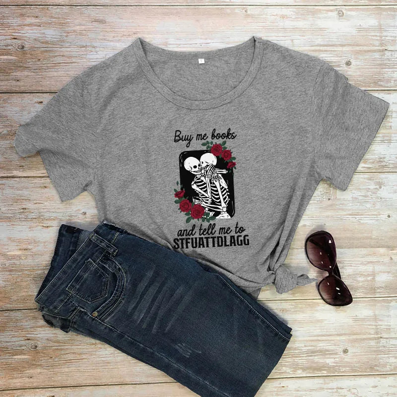 Buy Me Books and Tell Me To STFUATTDLAGG Spicy Bookish Shirt