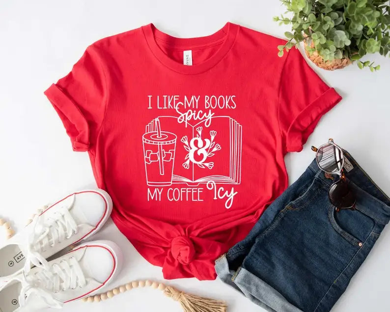 I Like My Books Spicy And My Coffee Icy T-Shirt Bookish T-Shirt