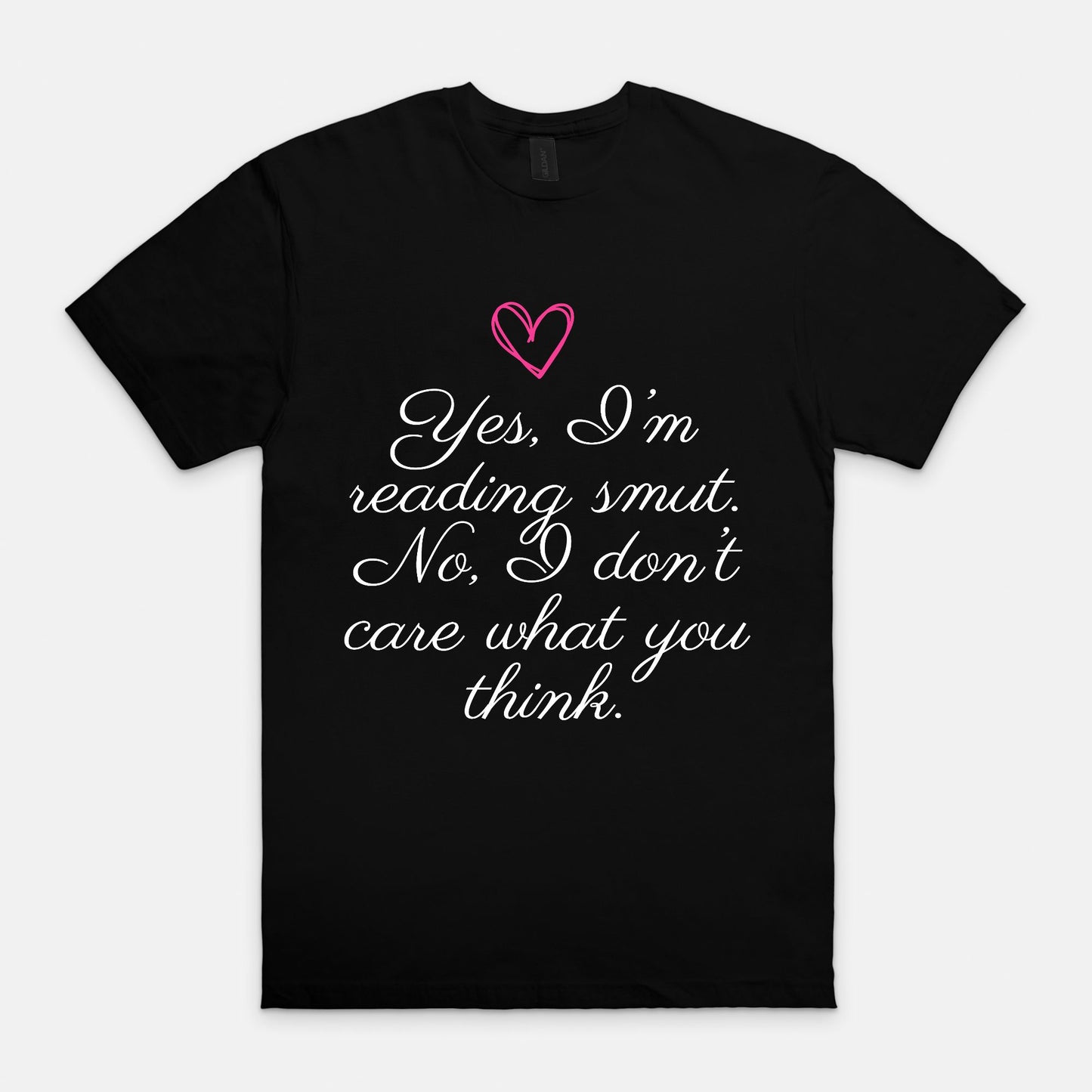 Yes I'm Reading Smut T-Shirt - Dark Colors