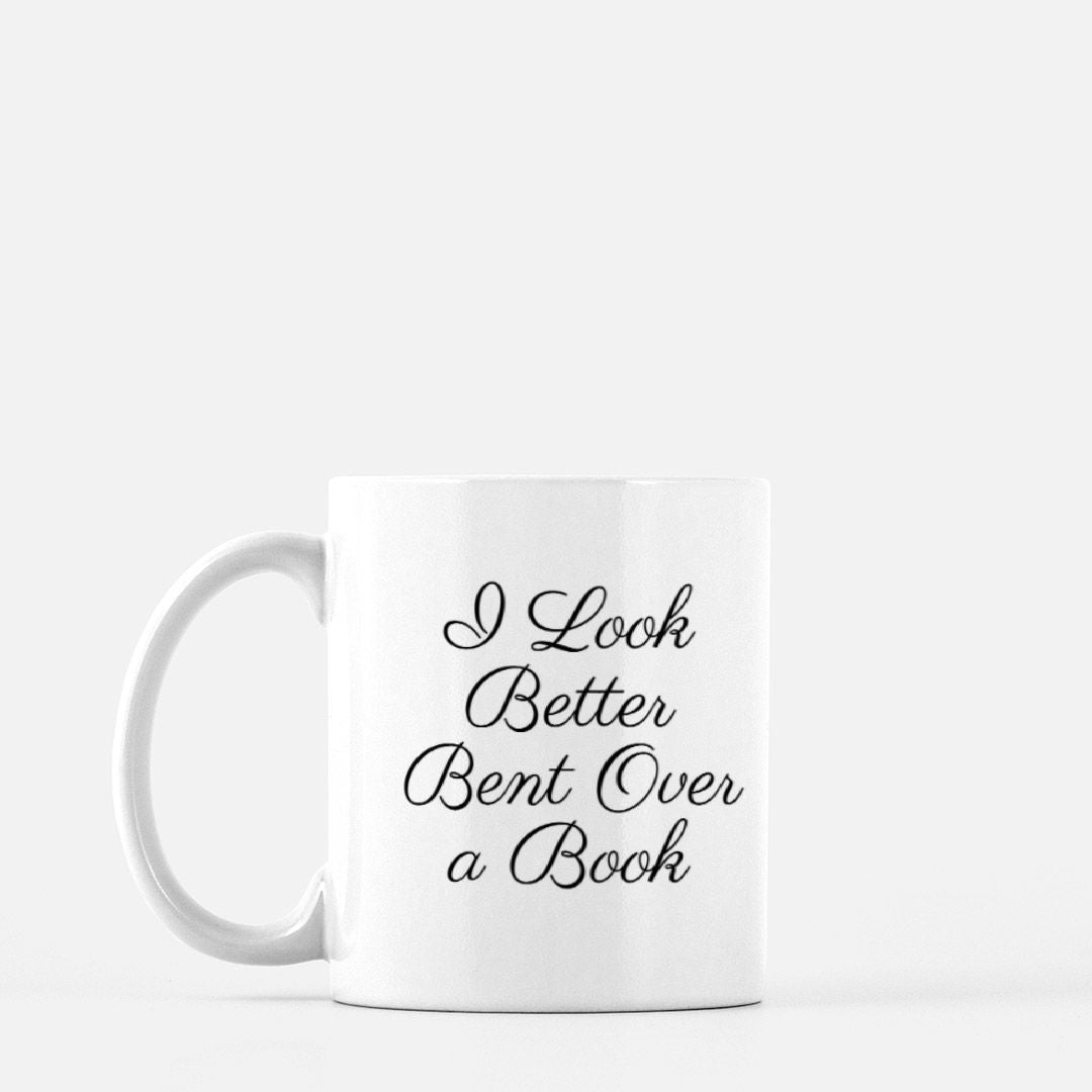 I Look Better Bent Over A Book Spicy Romance Mug