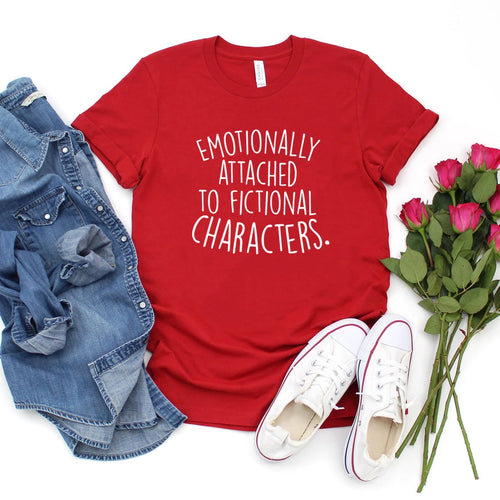 Emotionally Attached to Fictional Characters T-shirt Shirt