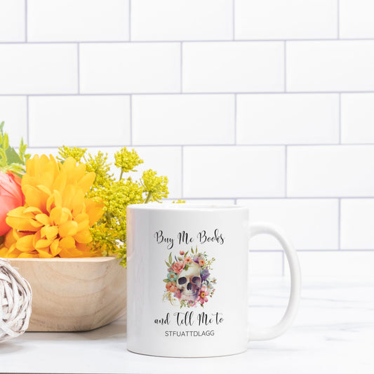 Buy Me Books & Tell Me to STFUATTDLAGG Mug
