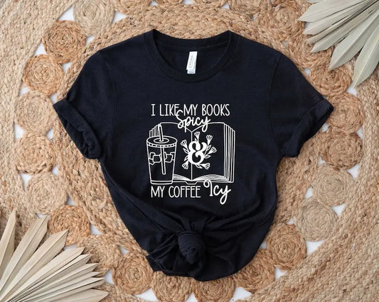 I Like My Books Spicy And My Coffee Icy T-Shirt Bookish T-Shirt
